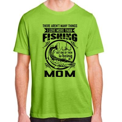 Fishing Mom Gift I Love More Than Fishing Is Being Mom Funny Gift Adult ChromaSoft Performance T-Shirt