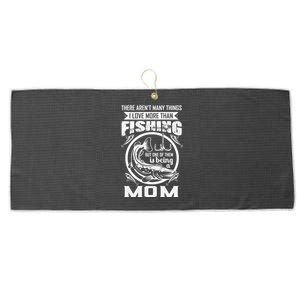 Fishing Mom Gift I Love More Than Fishing Is Being Mom Funny Gift Large Microfiber Waffle Golf Towel