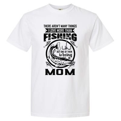 Fishing Mom Gift I Love More Than Fishing Is Being Mom Funny Gift Garment-Dyed Heavyweight T-Shirt