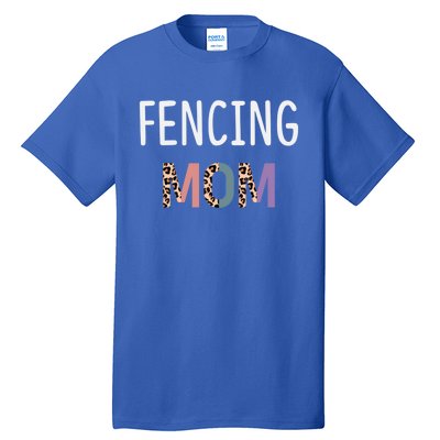 Fencing Mom Gift Funny Fencing Fencer Leopard Meaningful Gift Tall T-Shirt