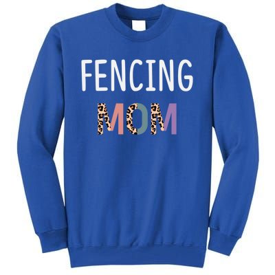 Fencing Mom Gift Funny Fencing Fencer Leopard Meaningful Gift Tall Sweatshirt