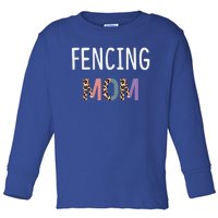 Fencing Mom Gift Funny Fencing Fencer Leopard Meaningful Gift Toddler Long Sleeve Shirt