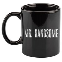 Funny Mr. Handsome Fun Gag Novelty 11oz C Handle Ceramic Mug