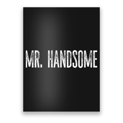 Funny Mr. Handsome Fun Gag Novelty Poster