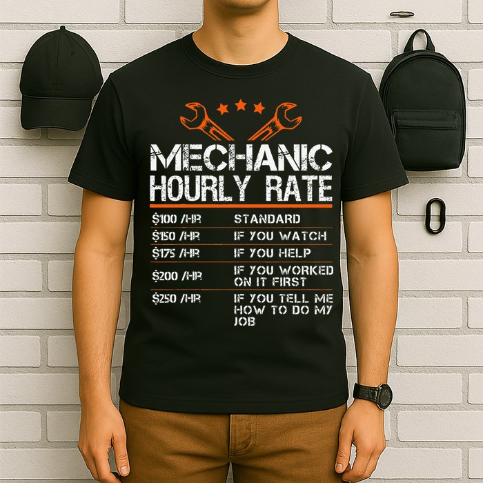 Funny Mechanic Hourly Rate Car Auto Repairman Labor Rates T-Shirt