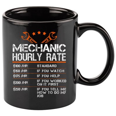 Funny Mechanic Hourly Rate Car Auto Repairman Labor Rates 11oz C Handle Ceramic Mug