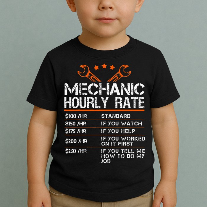 Funny Mechanic Hourly Rate Car Auto Repairman Labor Rates Toddler T-Shirt