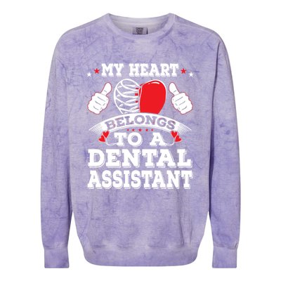 Funny My Heart Belongs To A Dental Assistant Valentines Day Great Gift Colorblast Crewneck Sweatshirt