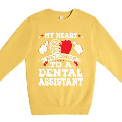 Funny My Heart Belongs To A Dental Assistant Valentines Day Great Gift Premium Crewneck Sweatshirt