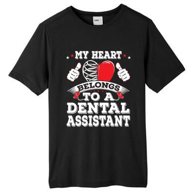 Funny My Heart Belongs To A Dental Assistant Valentines Day Great Gift Tall Fusion ChromaSoft Performance T-Shirt