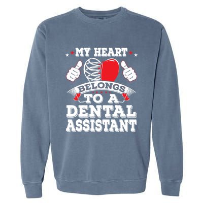 Funny My Heart Belongs To A Dental Assistant Valentines Day Great Gift Garment-Dyed Sweatshirt