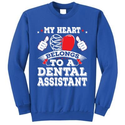 Funny My Heart Belongs To A Dental Assistant Valentines Day Great Gift Sweatshirt