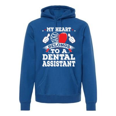 Funny My Heart Belongs To A Dental Assistant Valentines Day Great Gift Premium Hoodie