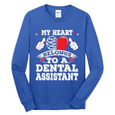 Funny My Heart Belongs To A Dental Assistant Valentines Day Great Gift Tall Long Sleeve T-Shirt