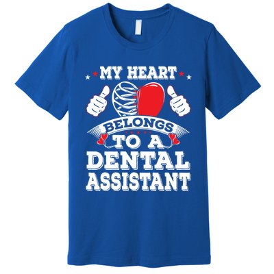 Funny My Heart Belongs To A Dental Assistant Valentines Day Great Gift Premium T-Shirt