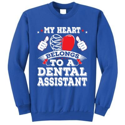 Funny My Heart Belongs To A Dental Assistant Valentines Day Great Gift Tall Sweatshirt