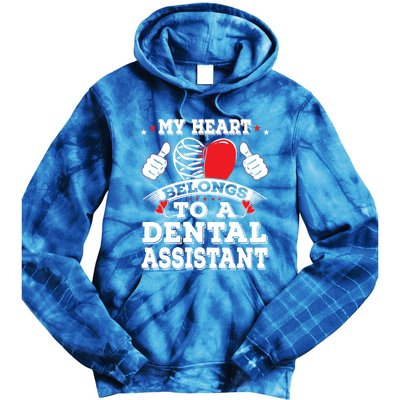 Funny My Heart Belongs To A Dental Assistant Valentines Day Great Gift Tie Dye Hoodie