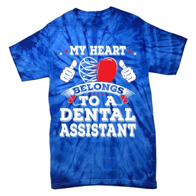 Funny My Heart Belongs To A Dental Assistant Valentines Day Great Gift Tie-Dye T-Shirt