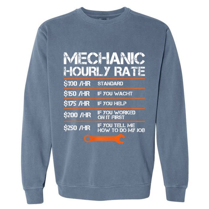 Funny Mechanic Hourly Rate Auto Repair Mechanic Labor Rates Garment-Dyed Sweatshirt
