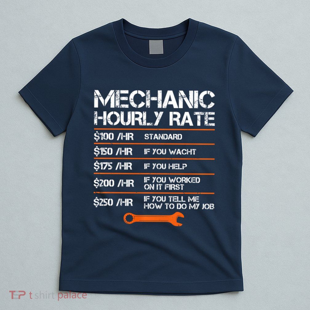 Funny Mechanic Hourly Rate Auto Repair Mechanic Labor Rates T-Shirt