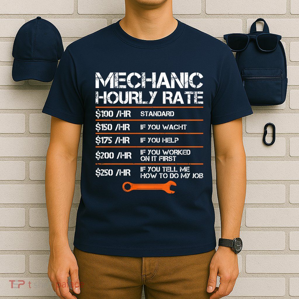 Funny Mechanic Hourly Rate Auto Repair Mechanic Labor Rates T-Shirt