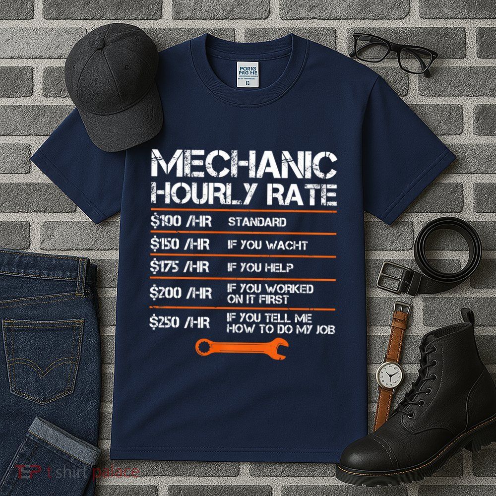 Funny Mechanic Hourly Rate Auto Repair Mechanic Labor Rates Tall T-Shirt