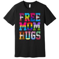 Free Mom Hugs For Pride Month Lgbt Mothers Day Gift Premium T-Shirt