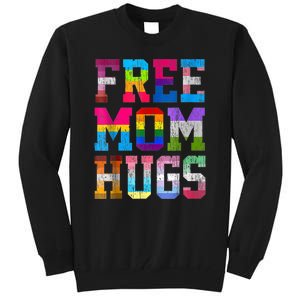 Free Mom Hugs For Pride Month Lgbt Mothers Day Gift Tall Sweatshirt