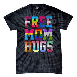 Free Mom Hugs For Pride Month Lgbt Mothers Day Gift Tie-Dye T-Shirt