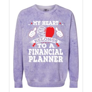 Funny My Heart Belongs To A Financial Planner Valentines Day Gift Colorblast Crewneck Sweatshirt