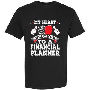 Funny My Heart Belongs To A Financial Planner Valentines Day Gift Garment-Dyed Heavyweight T-Shirt