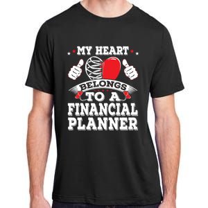 Funny My Heart Belongs To A Financial Planner Valentines Day Gift Adult ChromaSoft Performance T-Shirt