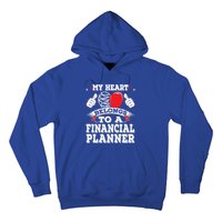 Funny My Heart Belongs To A Financial Planner Valentines Day Gift Hoodie