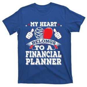 Funny My Heart Belongs To A Financial Planner Valentines Day Gift T-Shirt