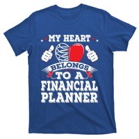 Funny My Heart Belongs To A Financial Planner Valentines Day Gift T-Shirt