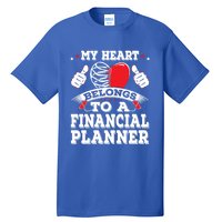 Funny My Heart Belongs To A Financial Planner Valentines Day Gift Tall T-Shirt