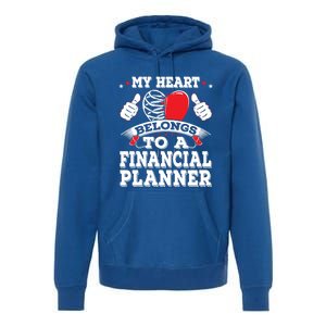 Funny My Heart Belongs To A Financial Planner Valentines Day Gift Premium Hoodie