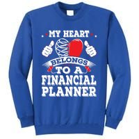 Funny My Heart Belongs To A Financial Planner Valentines Day Gift Tall Sweatshirt