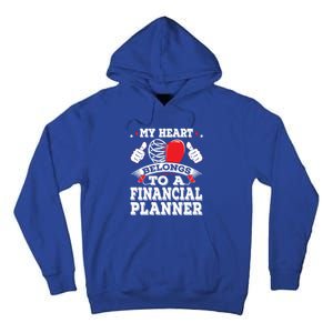 Funny My Heart Belongs To A Financial Planner Valentines Day Gift Tall Hoodie