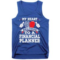 Funny My Heart Belongs To A Financial Planner Valentines Day Gift Tank Top