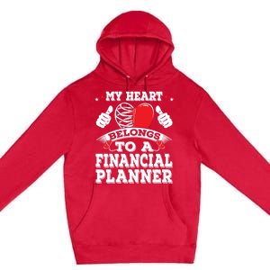 Funny My Heart Belongs To A Financial Planner Valentines Day Gift Premium Pullover Hoodie