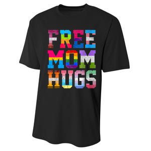 Free Mom Hugs For Pride Month Lgbt MotherS Day Performance Sprint T-Shirt