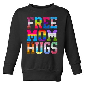 Free Mom Hugs For Pride Month Lgbt MotherS Day Toddler Sweatshirt