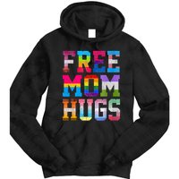 Free Mom Hugs For Pride Month Lgbt MotherS Day Tie Dye Hoodie