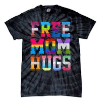 Free Mom Hugs For Pride Month Lgbt MotherS Day Tie-Dye T-Shirt