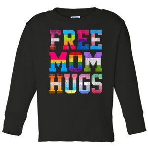 Free Mom Hugs For Pride Month Lgbt MotherS Day Toddler Long Sleeve Shirt