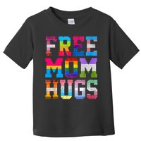 Free Mom Hugs For Pride Month Lgbt MotherS Day Toddler T-Shirt