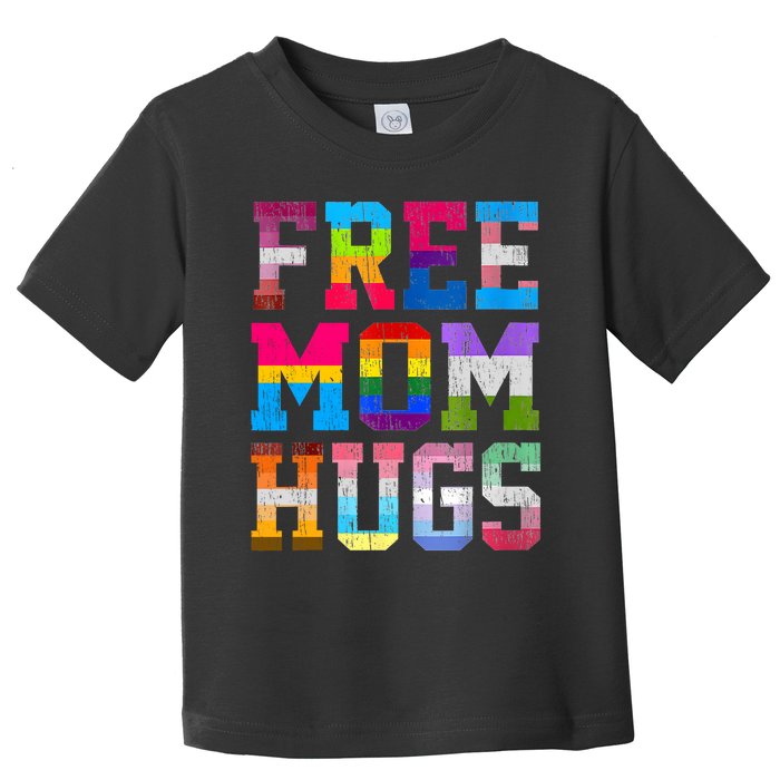 Free Mom Hugs For Pride Month Lgbt MotherS Day Toddler T-Shirt