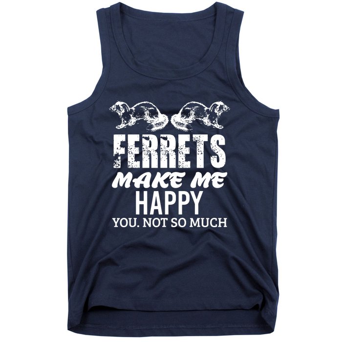 Ferret Makes Happy Funny Women Girl Boy Ferret Lover Tank Top