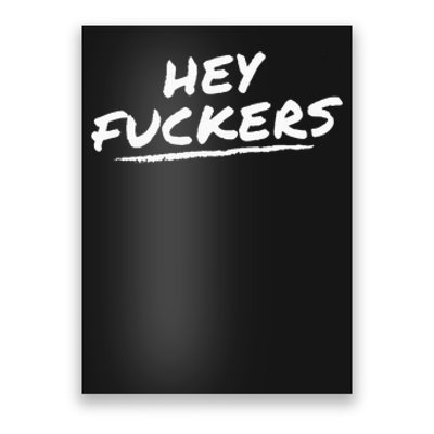 Funny Memes Hey Fuckers Poster